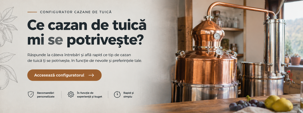 Configurator cazan de țuică. Află ce tip de cazan ți se potrivește în 30 de secunde.